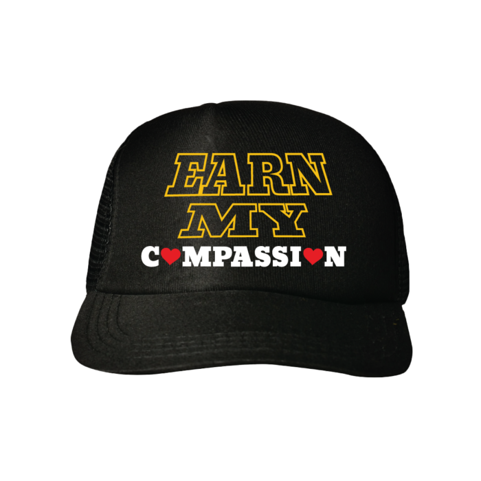 Earn My Compassion Hat